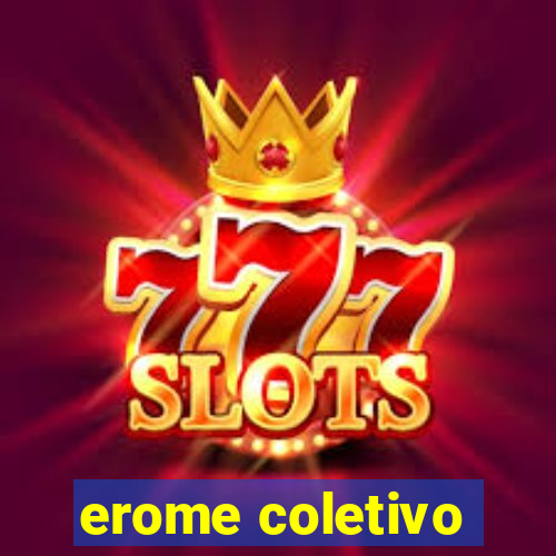 erome coletivo